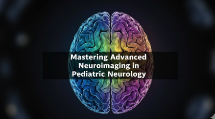 Mastering Advanced Neuroimaging in Pediatric Neurology