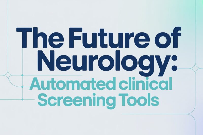 The Future of Neurology: Automated Clinical Screening Tools